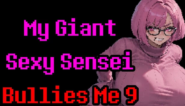 我的巨型性感老师欺负我 9（My Giant Sexy Sensei Bullies Me 9） 游戏封面
