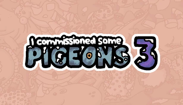 我雇佣了一些鸽子 3（I commissioned some pigeons 3） 游戏封面
