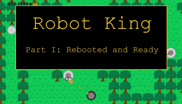 机器人国王 第一部分：重启并准备就绪（Robot King Part I: Rebooted and Ready） 游戏封面