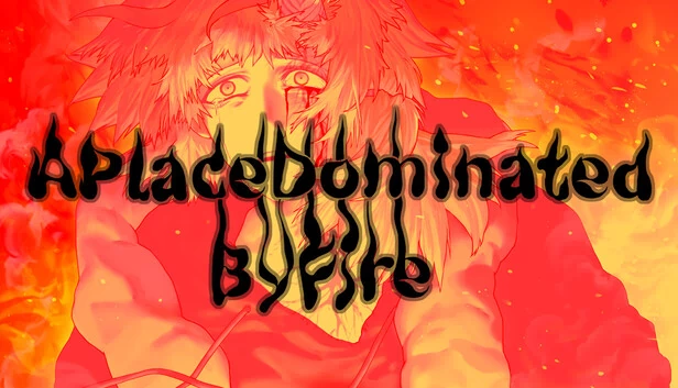 火之主宰之地（APlaceDominatedByFire） 游戏封面