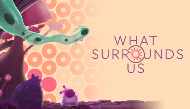 我们周围的一切(What Surrounds Us) 游戏封面