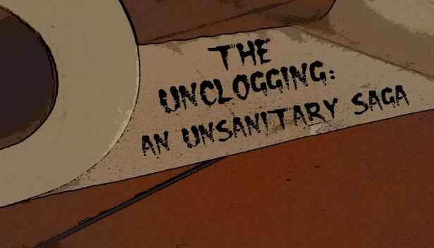 疏通：不卫生的传奇（The Unclogging: An Unsanitary Saga） 游戏封面