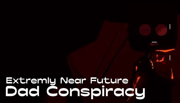 极近未来老爸阴谋（Extremely Near Future Dad Conspiracy） 游戏封面