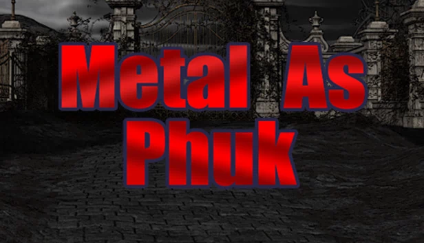 Metal as Phuk 游戏封面