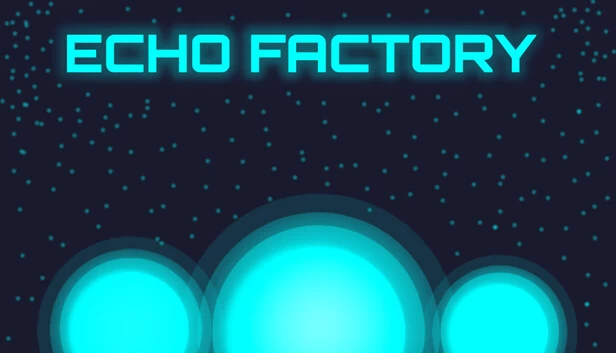回声工厂（Echo Factory） 游戏封面