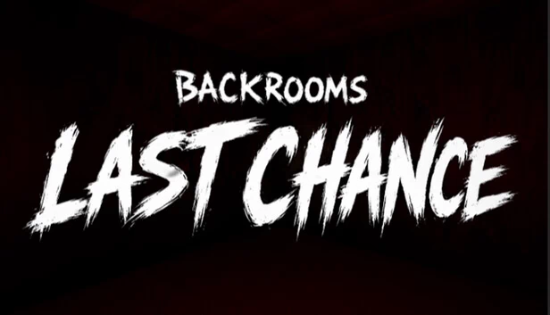 后室：最后机会（Backrooms: Last Chance） 游戏封面