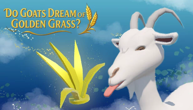 山羊会梦见金色的草吗？（Do Goats Dream of Golden Grass?） 游戏封面