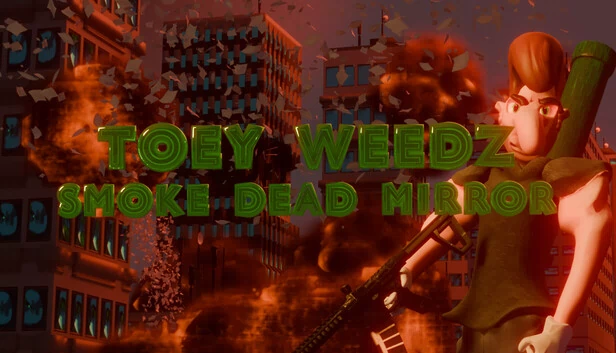 Toey Weedz Smoke Dead Mirror 游戏封面