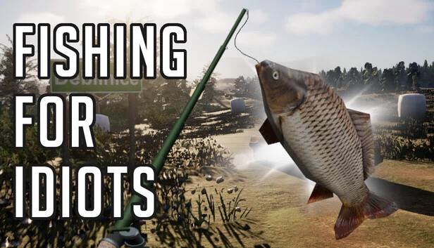 钓鱼傻瓜：单人游玩（Fishing for Idiots: Single player） 游戏封面
