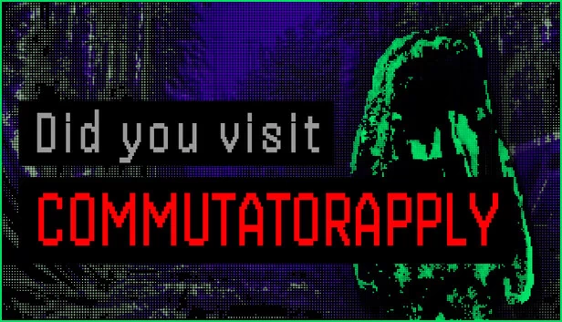 你访问了 CommutatorApply 吗（Did you visit CommutatorApply） 游戏封面