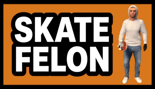 滑板罪犯（Skate Felon） 游戏封面