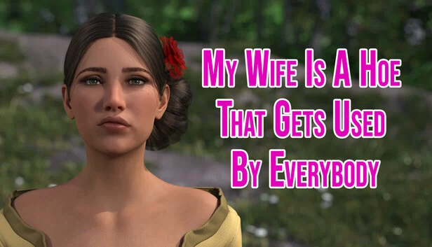 我老婆是个谁都能用的妓女(My Wife Is A Hoe That Gets Used By Everybody) 游戏封面