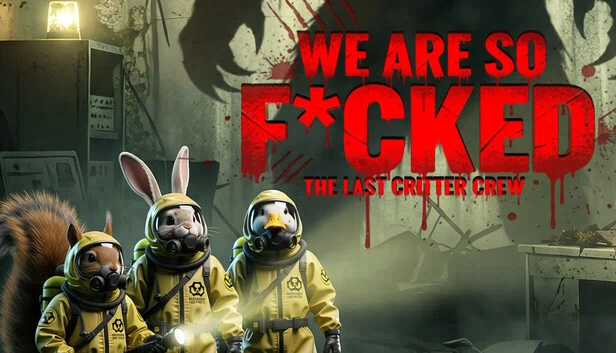 我们完蛋了：最后的生物小队（We Are So F*cked: The Last Critter Crew） 游戏封面