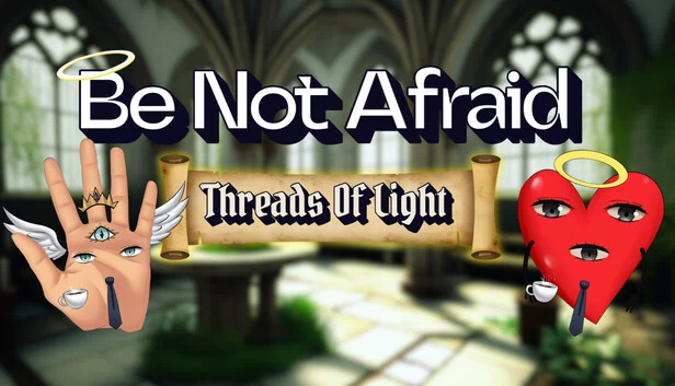 Be Not Afraid: Threads Of Light 游戏封面
