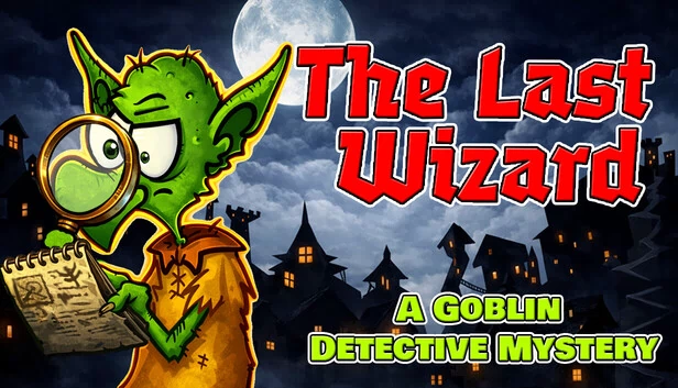 最后的巫师 - 哥布林侦探之谜(The Last Wizard - A Goblin Detective Mystery) 游戏封面