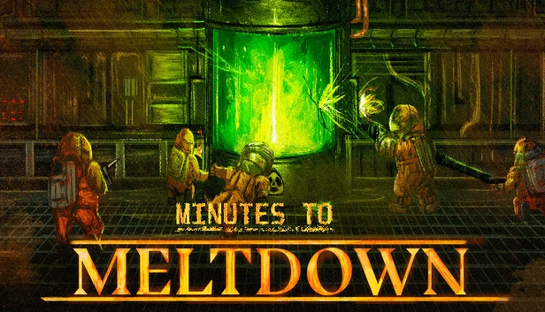 熔毁倒计时（Minutes to Meltdown） 游戏封面