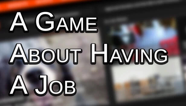 关于有份工作（A Game About Having A Job） 游戏封面
