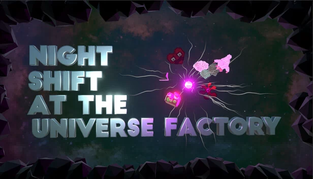 宇宙工厂的夜班（Night Shift at the Universe Factory） 游戏封面