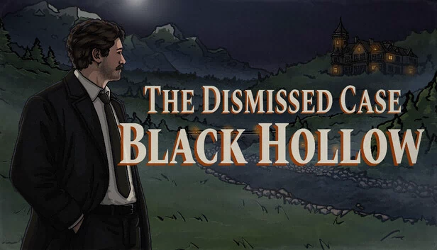 被驳回的案件：黑霍洛（The Dismissed Case: Black Hollow） 游戏封面