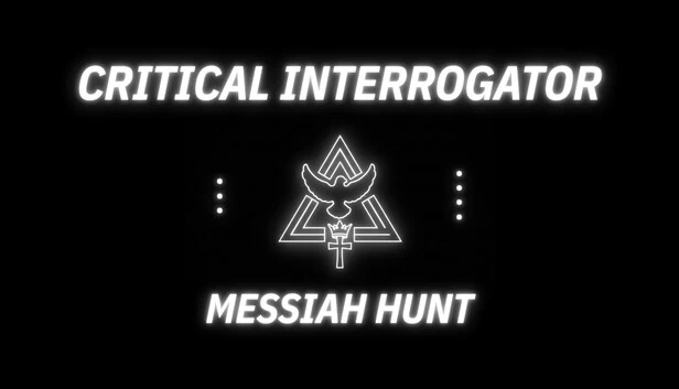 关键审讯者：弥赛亚狩猎（Critical Interrogator: Messiah Hunt） 游戏封面