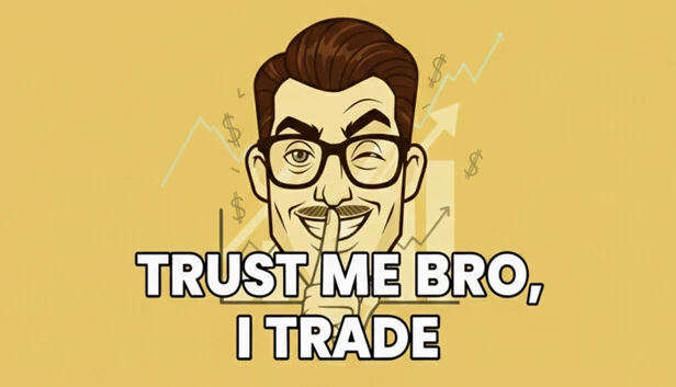 相信我兄弟，我交易（Trust Me Bro, I Trade） 游戏封面