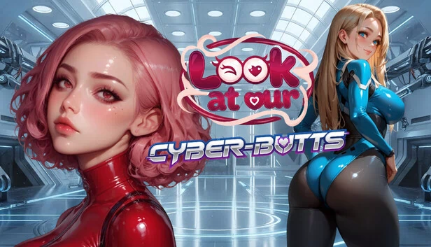 看看我们的:赛博屁股(Look at our: Cyber-butts) 游戏封面
