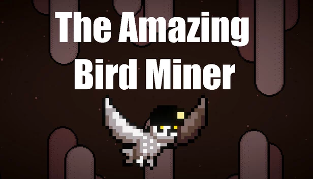 神奇鸟矿工（The Amazing Bird Miner） 游戏封面
