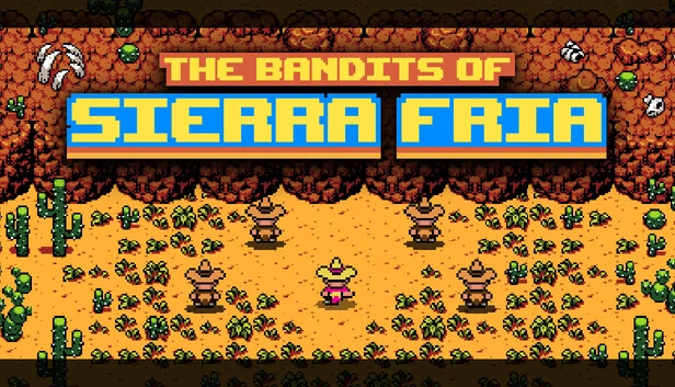 塞拉弗里亚的强盗（The Bandits of Sierra Fria） 游戏封面