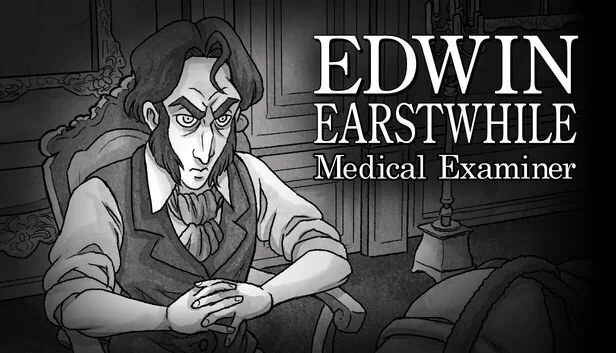 埃德温·厄斯特怀尔：法医（Edwin Earstwhile: Medical Examiner） 游戏封面