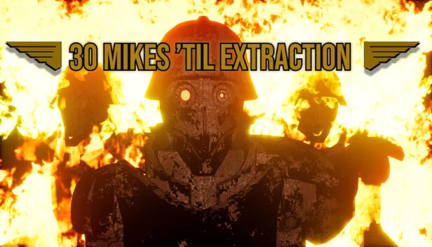 30 Mikes ’Til Extraction 游戏封面