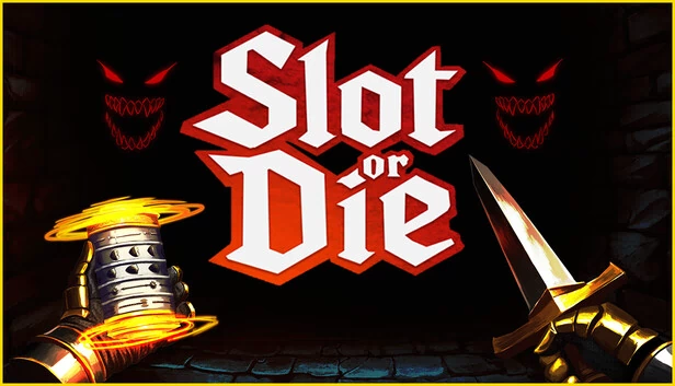 插槽或死亡（Slot or Die） 游戏封面