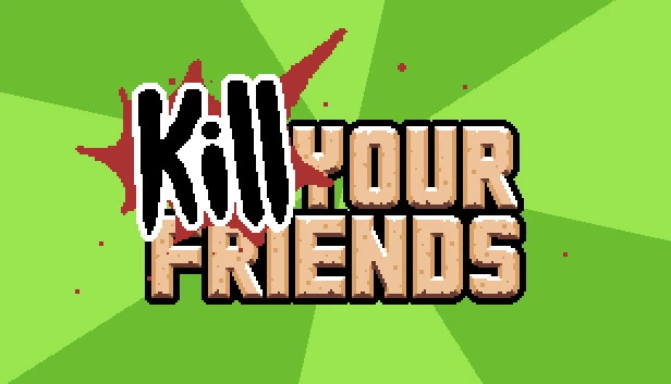 杀死你的朋友（KILL YOUR FRIENDS） 游戏封面