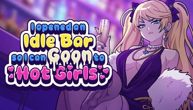 我开了家放置酒吧，只为对着辣妹撸（I Opened an Idle Bar So I Can GOON to HOT GIRLS） 游戏封面