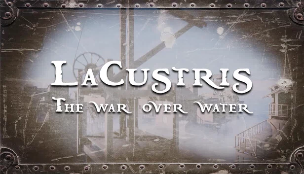 Lacustris - 水之战(Lacustris - The War over Water) 游戏封面