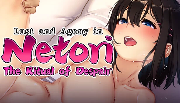 Netori中的欲望与痛苦：绝望仪式（Lust and Agony in Netori:The Ritual of Despair） 游戏封面