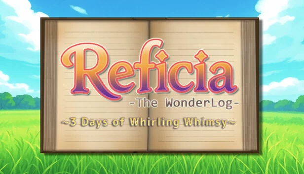 Reficia：奇妙日志～旋转奇想的三天～（Reficia: The WonderLog ~3 Days of Whirling Whimsy~） 游戏封面