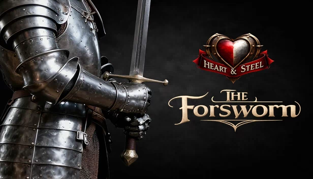 心与钢：被遗忘者（Heart & Steel: The Forsworn） 游戏封面