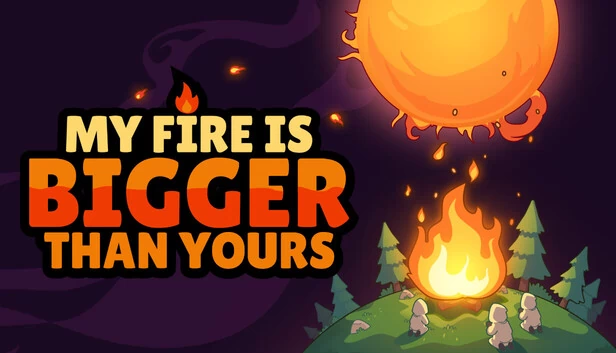 我的火比你的大（My Fire Is Bigger Than Yours） 游戏封面