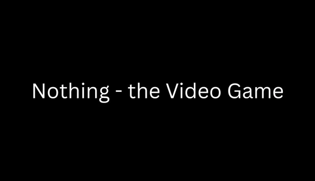 Nothing - the Video Game 游戏封面