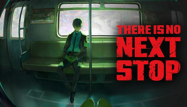 没有下一站（There Is No Next Stop） 游戏封面