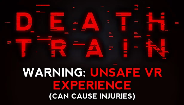 死亡列车 - 警告：不安全的VR体验（DEATH TRAIN - Warning: Unsafe VR Experience） 游戏封面