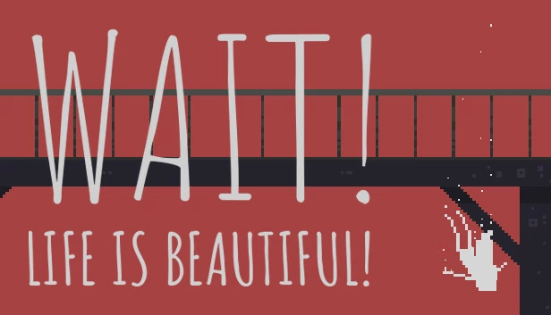 等等！生活真美好！（Wait! Life is beautiful!） 游戏封面