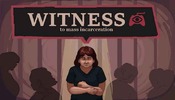 大规模监禁见证者（Witness To Mass Incarceration） 游戏封面