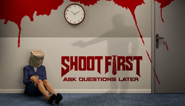 先开枪后问话（Shoot First Ask Questions Later） 游戏封面