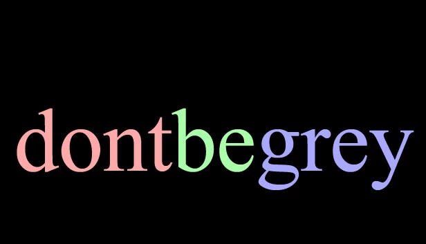 别变灰（dontbegrey） 游戏封面