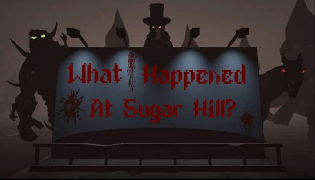 糖山发生了什么？（What Happened At Sugar Hill?） 游戏封面