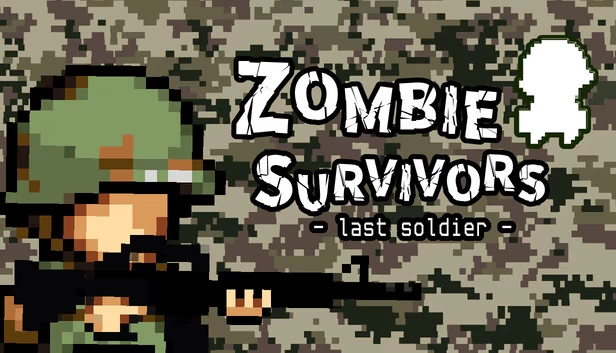 僵尸幸存者 - 最后士兵 -（Zombie Survivors - last soldier -） 游戏封面