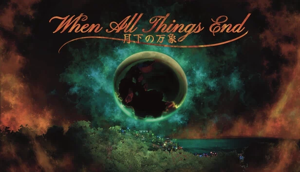 万物终焉 - 月下万象（When All Things End - 月下の万象） 游戏封面