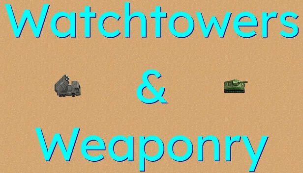 瞭望塔与武器（Watchtowers & Weaponry） 游戏封面