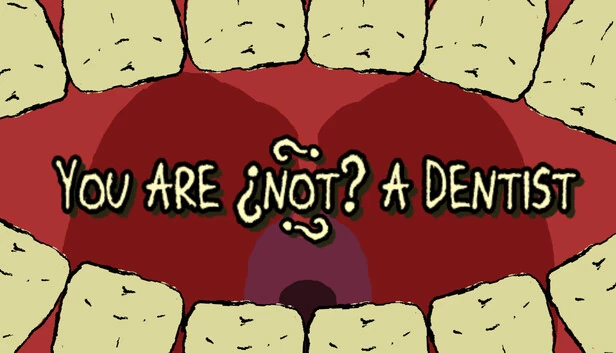 你(不)是牙医(You Are ¿Not? A Dentist) 游戏封面